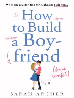 cover image of How to Build a Boyfriend from Scratch